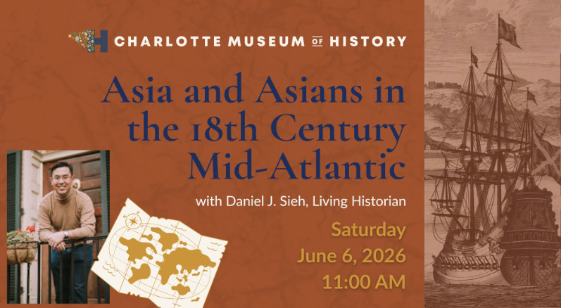 Asia and Asians in the 18th Century Mid-Atlantic - Saturday, June 6, 2026 - Charlotte Museum of History